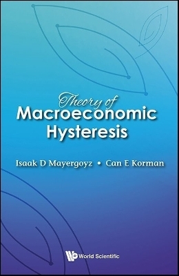 Theory Of Macroeconomic Hysteresis - Isaak D Mayergoyz, Can Korman