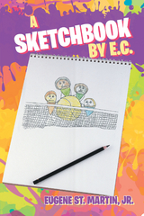 Sketchbook by E.C. -  Jr. Eugene St. Martin