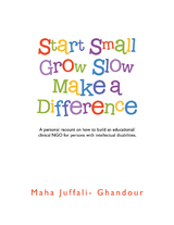 Start Small Grow Slow Make a Difference - Maha Juffali-Ghandour