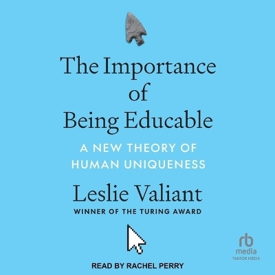 The Importance of Being Educable - Leslie Valiant