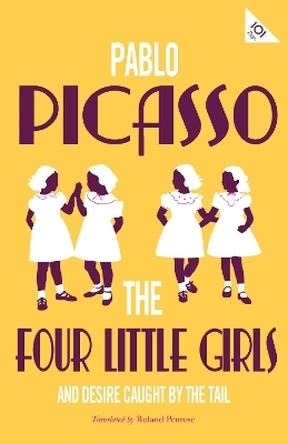 The Four Little Girls and Desire Caught by the Tail - Pablo Picasso