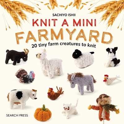 Knit a Mini Farmyard - Sachiyo Ishii