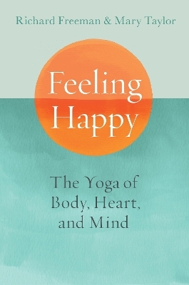 Feeling Happy - Richard Freeman, Mary Taylor