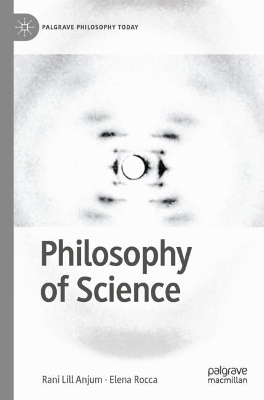 Philosophy of science - Rani Lill Anjum, Elena Rocca