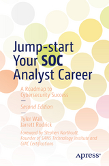 Jump-start Your SOC Analyst Career - Wall, Tyler; Rodrick, Jarrett