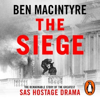 The Siege - Ben Macintyre; Ben Macintyre