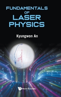 Fundamentals Of Laser Physics - Kyungwon An