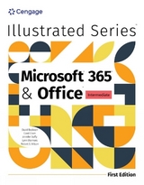 Illustrated Microsoft� 365� & Office� Intermediate, First Edition - Wermers, Lynn; Duffy, Jennifer; Beskeen, David; Wilson, Rob