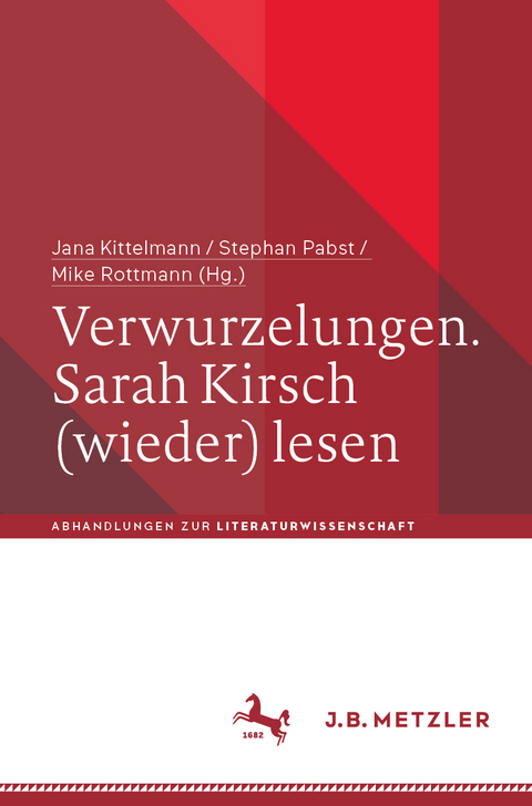 Verwurzelungen. Sarah Kirsch (wieder) lesen - 