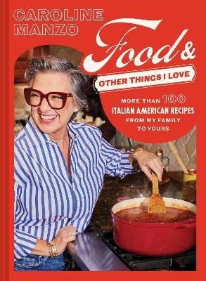 Food & Other Things I Love - Caroline Manzo