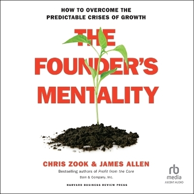 The Founder's Mentality - Chris Zook, James Allen