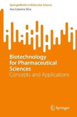 Biotechnology for Pharmaceutical Sciences - Ana Catarina Silva