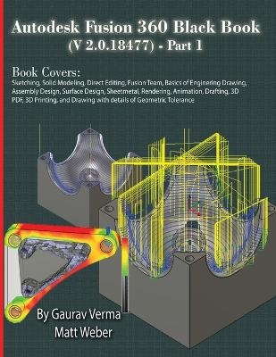 Autodesk Fusion 360 Black Book (V 2.0.18477) Part I - Gaurav Verma, Matt Weber