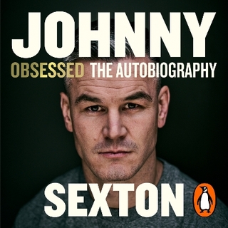 Obsessed: The Autobiography - Johnny Sexton; Sam O&#039; Mahoney; Johnny Sexton