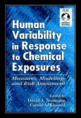 Human Variability in Response to Chemical Exposures Measures, Modeling, and Risk Assessment - David A. Eckerman