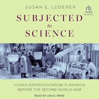 Subjected to Science - Susan E Lederer