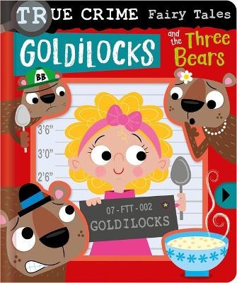 True Crime Fairy Tales Goldilocks and the Three Bears - Alexander Cox