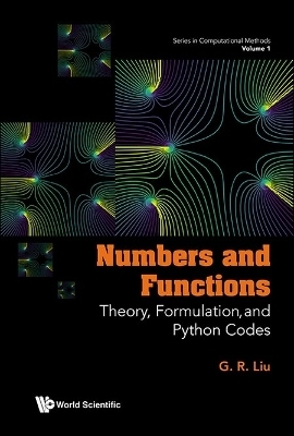 Numbers And Functions: Theory, Formulation And Python Codes - GUI-Rong Liu