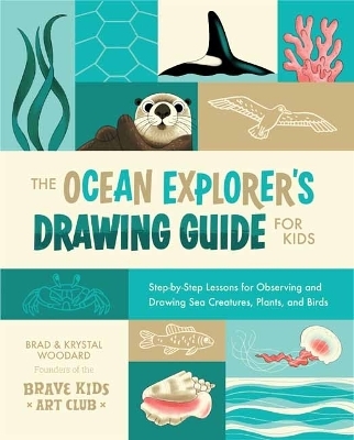 The Ocean Explorer's Drawing Guide for Kids - Brad Woodard, Krystal Woodard