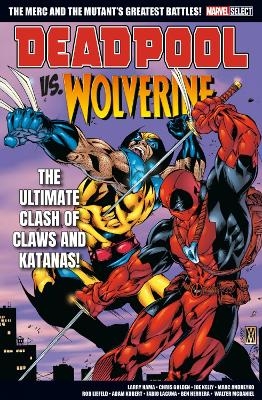 Marvel Select Deadpool Vs. Wolverine - Larry Hama, Chris Golden, Joe Kelly