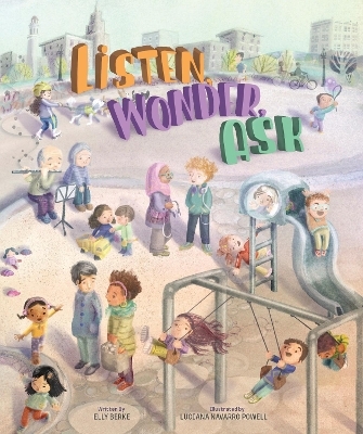 Listen, Wonder, Ask - Elly Berke