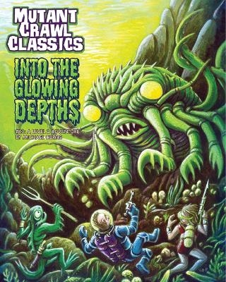 Mutant Crawl Classics #13 - Into the Glowing Depths - Michael Curtis