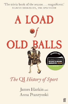 A Load of Old Balls - James Harkin, Anna Ptaszynski