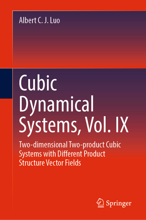 Two-dimensional Two-product Cubic Systems: Different Product Structure Vector Fields - Albert C. J. Luo