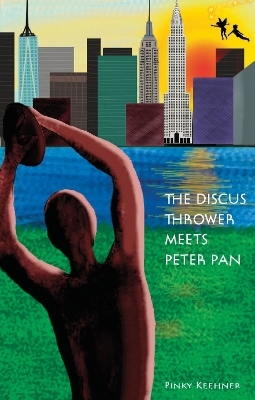 The Discus Thrower Meets Peter Pan - Pinky Keehner