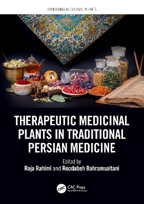 Therapeutic Medicinal Plants in Traditional Persian Medicine - 