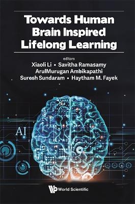 Towards Human Brain Inspired Lifelong Learning - 