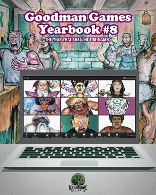 Goodman Games Yearbook #8 - The Year That Shall Not Be Named - Joseph Goodman