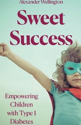 Sweet Success - Alexander Wellington