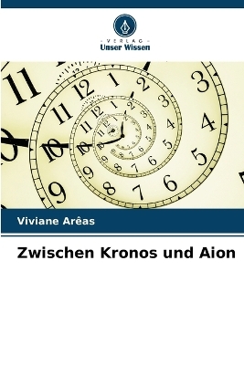 Zwischen Kronos und Aion - Viviane Ar�as