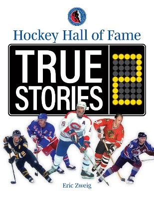 Hockey Hall of Fame True Stories 2 - Eric Zweig