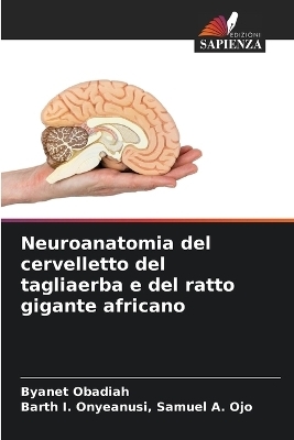 Neuroanatomia del cervelletto del tagliaerba e del ratto gigante africano - Byanet Obadiah, Barth I Onyeanusi Samuel a Ojo