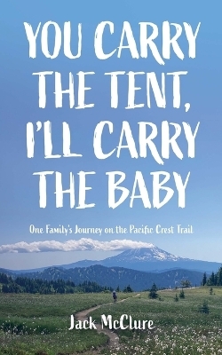 You Carry the Tent, I'll Carry the Baby - Jack McClure