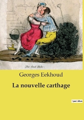 La nouvelle carthage - Georges Eekhoud