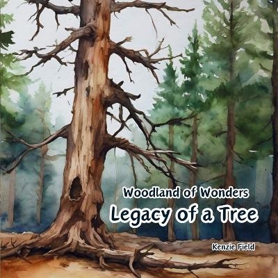 Legacy of a Tree - Kenzie Field