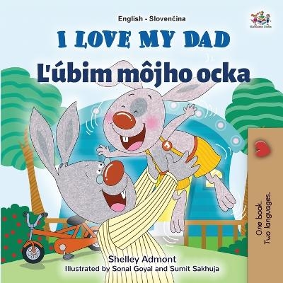 I Love My Dad (English Slovak Bilingual Children's Book) - Shelley Admont, KidKiddos Books