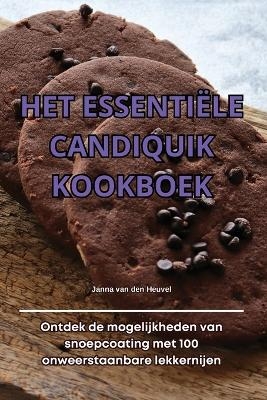 Het Essentiële Candiquik Kookboek -  Janna Van Den Heuvel