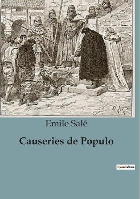 Causeries de Populo - Emile Sal�