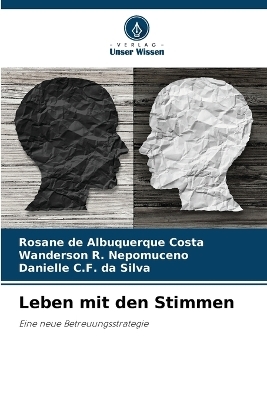 Leben mit den Stimmen - Rosane de Albuquerque Costa, Wanderson R Nepomuceno, Danielle C F Da Silva