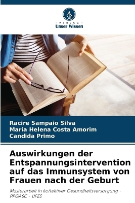 Auswirkungen der Entspannungsintervention auf das Immunsystem von Frauen nach der Geburt - Racire Sampaio Silva, Maria Helena Costa Amorim, Candida Primo