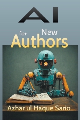 AI for New Authors - Azhar Ul Haque Sario