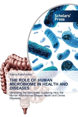 The Role of Human Microbiome in Health and Diseases - Syeda Sadaf Akber