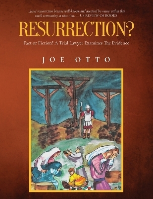 Resurrection? Fact or Fiction - Atty Joe Otto