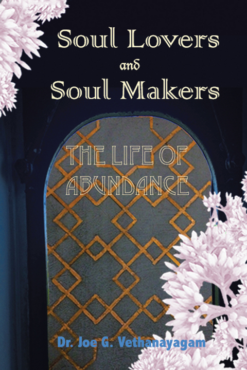 Soul Lovers and Soul Makers - Dr. Joe G. Vethanayagam
