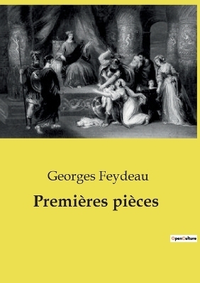 Premi�res pi�ces - Georges Feydeau