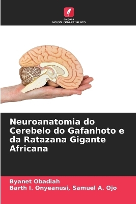 Neuroanatomia do Cerebelo do Gafanhoto e da Ratazana Gigante Africana - Byanet Obadiah, Barth I Onyeanusi Samuel a Ojo